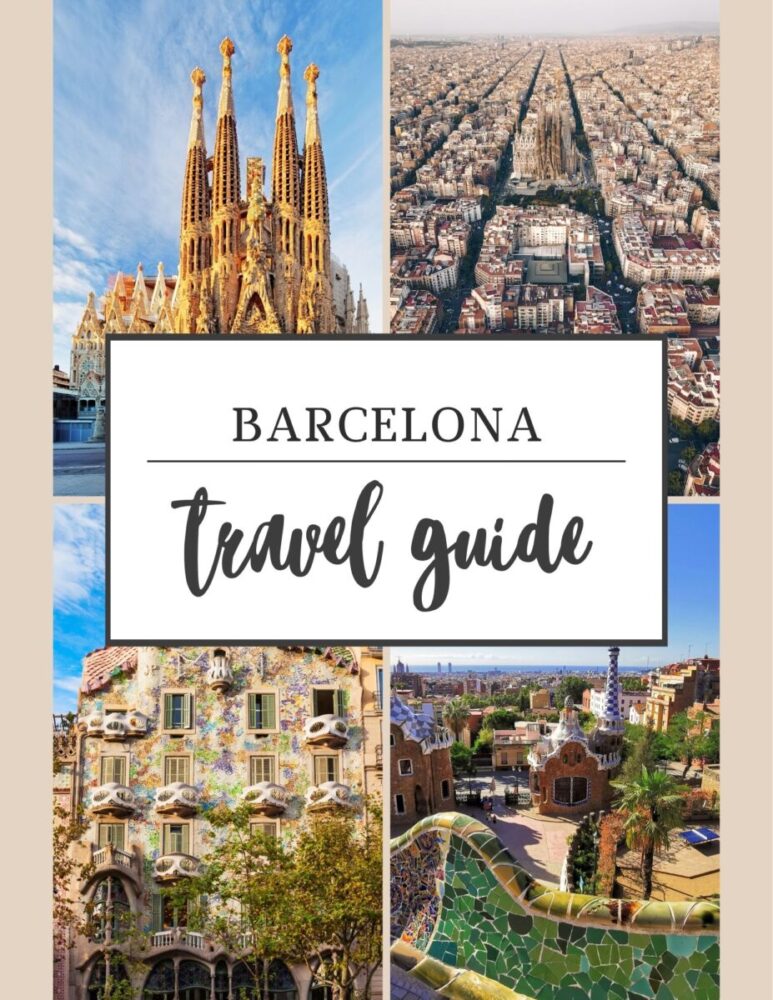 Barcelona in 4 Days: A First-Time Visitor’s Guide